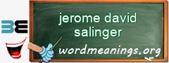 WordMeaning blackboard for jerome david salinger
